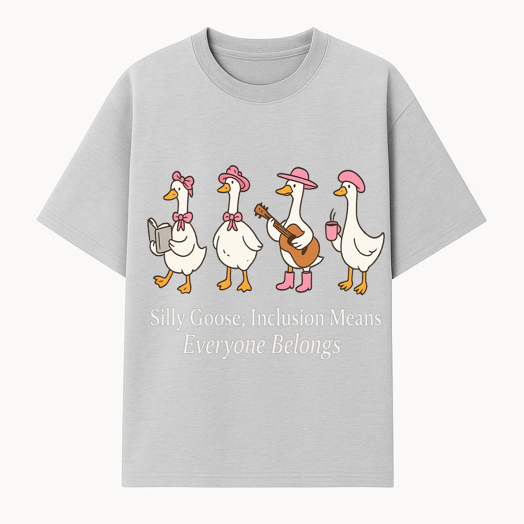 Silly Goose Inclusion Art Print - Everyone Belongs Theme, Cute Ducks with Accessories, Positive Vibes Wall Decor for Home or Kids' Room - T-shirt 1758093380409.jpg