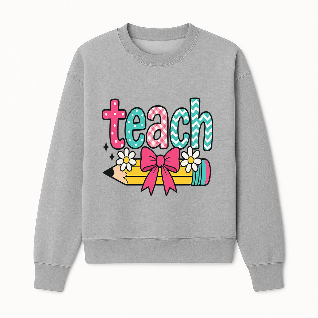 Colorful Teach Design with Pencil, Flowers, and Bow - Perfect for Teacher's Gifts, Classroom Decor, or Back-to-School Apparel - Sweatshirt 1758093380443.jpg