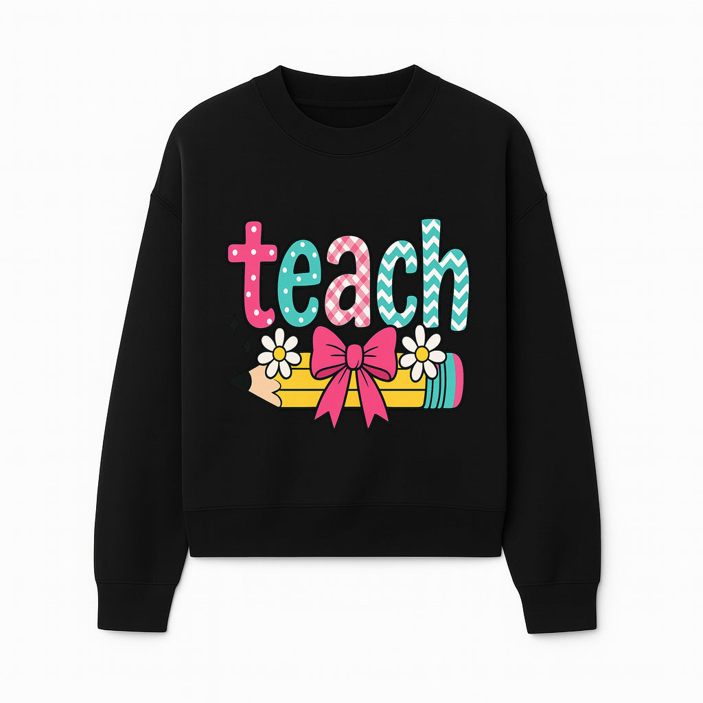 Colorful Teach Design with Pencil, Flowers, and Bow - Perfect for Teacher's Gifts, Classroom Decor, or Back-to-School Apparel - Sweatshirt 1758093380615.jpg