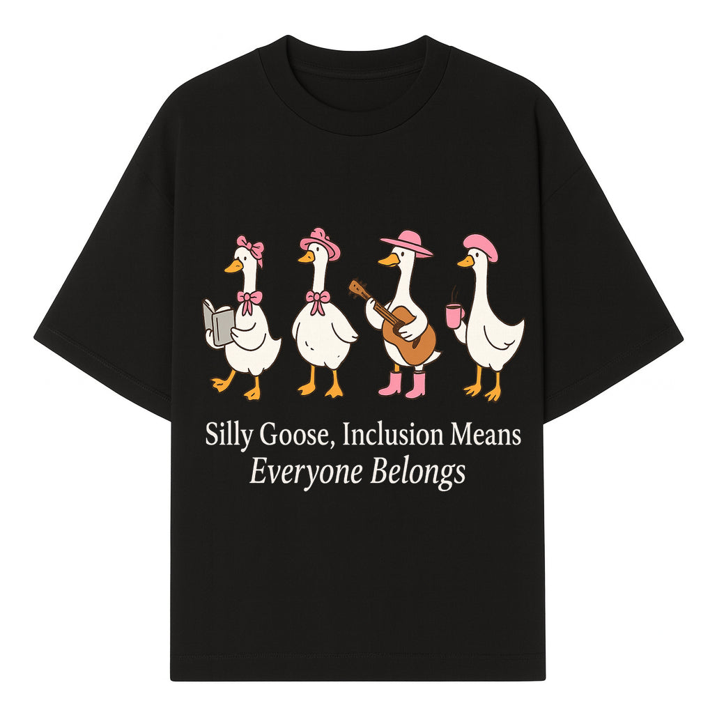 Silly Goose Inclusion Art Print - Everyone Belongs Theme, Cute Ducks with Accessories, Positive Vibes Wall Decor for Home or Kids' Room - T-shirt 1758093380628.jpg
