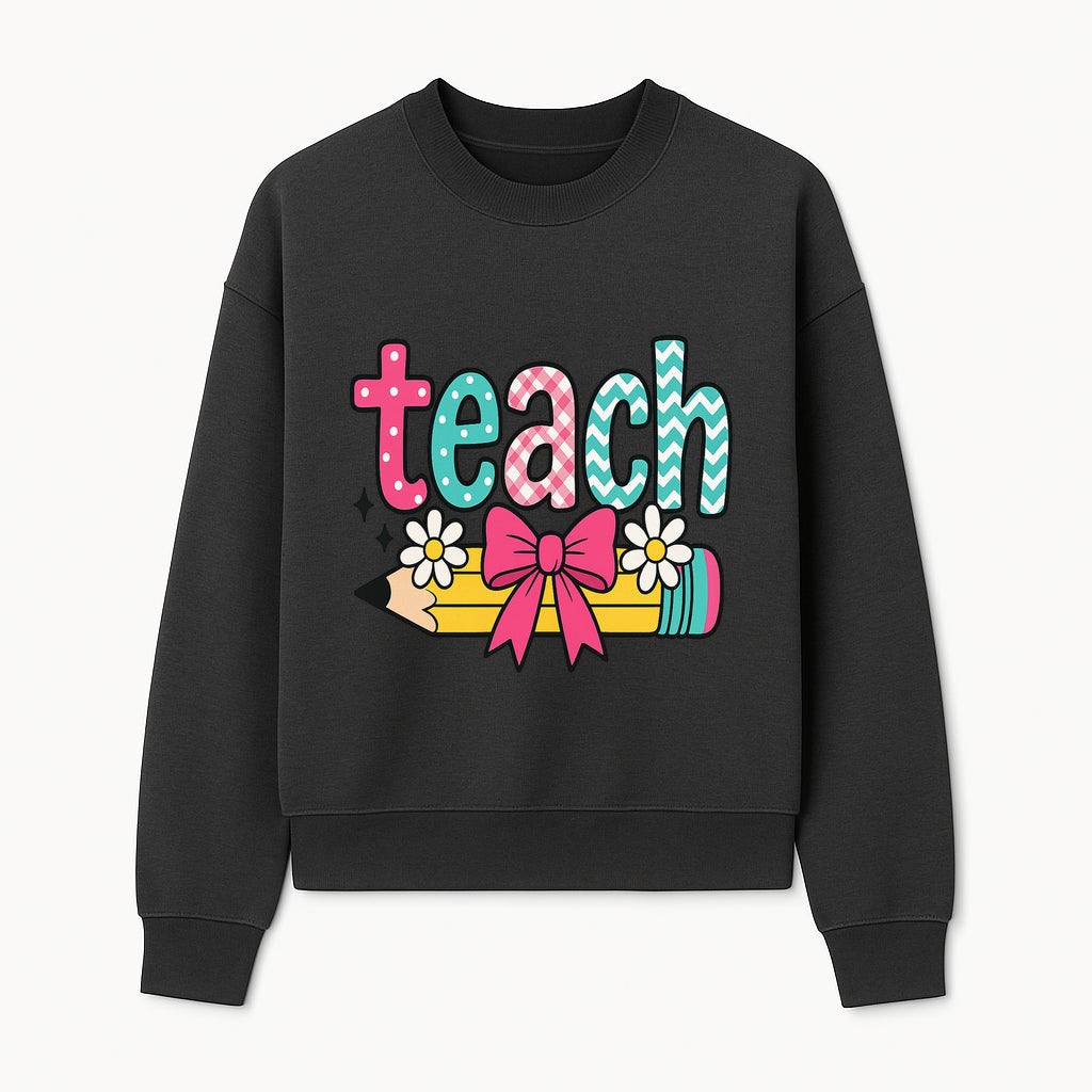 Colorful Teach Design with Pencil, Flowers, and Bow - Perfect for Teacher's Gifts, Classroom Decor, or Back-to-School Apparel - Sweatshirt 1758093380809.jpg