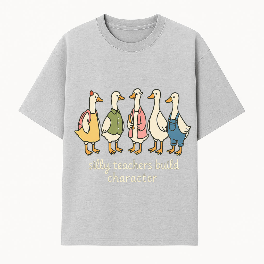 Silly Teachers Build Character - Cute Duck Illustration for Classroom Decor, Teacher Gifts, Educational Art Print - T-shirt 1758093381116.jpg