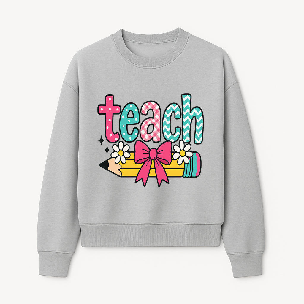 Colorful Teach Design with Pencil, Flowers, and Bow - Perfect for Teacher's Gifts, Classroom Decor, or Back-to-School Apparel - Sweatshirt 1758093381123.jpg
