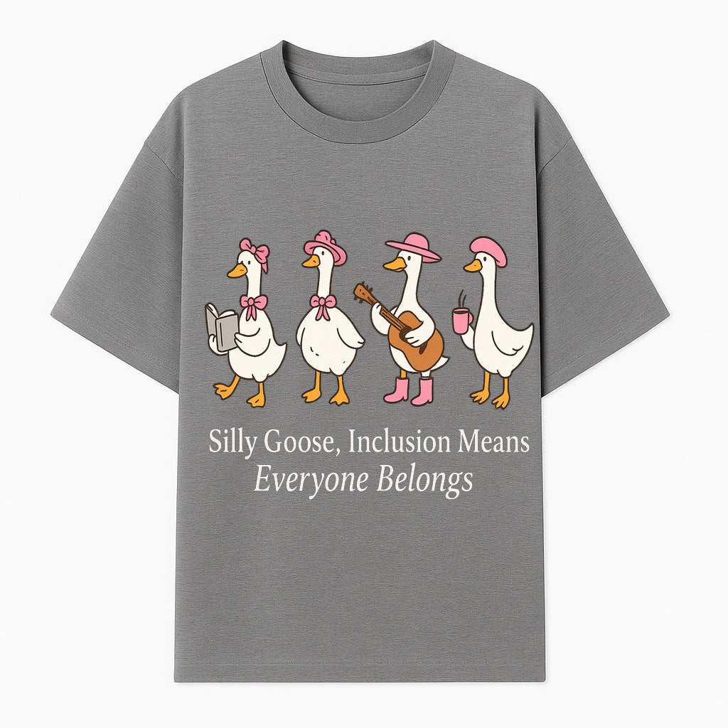 Silly Goose Inclusion Art Print - Everyone Belongs Theme, Cute Ducks with Accessories, Positive Vibes Wall Decor for Home or Kids' Room - T-shirt 1758093381146.jpg