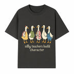 Silly Teachers Build Character - Cute Duck Illustration for Classroom Decor, Teacher Gifts, Educational Art Print - T-shirt 1758093381446.jpg