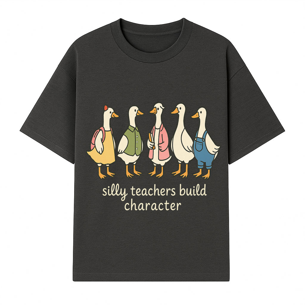 Silly Teachers Build Character - Cute Duck Illustration for Classroom Decor, Teacher Gifts, Educational Art Print - T-shirt 1758093381446.jpg