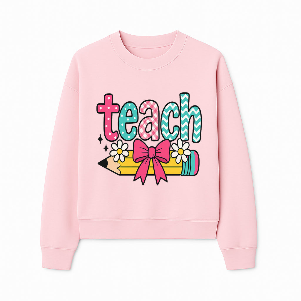 Colorful Teach Design with Pencil, Flowers, and Bow - Perfect for Teacher's Gifts, Classroom Decor, or Back-to-School Apparel - Sweatshirt 1758093381487.jpg