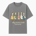 Silly Teachers Build Character - Cute Duck Illustration for Classroom Decor, Teacher Gifts, Educational Art Print - T-shirt 1758093381773.jpg