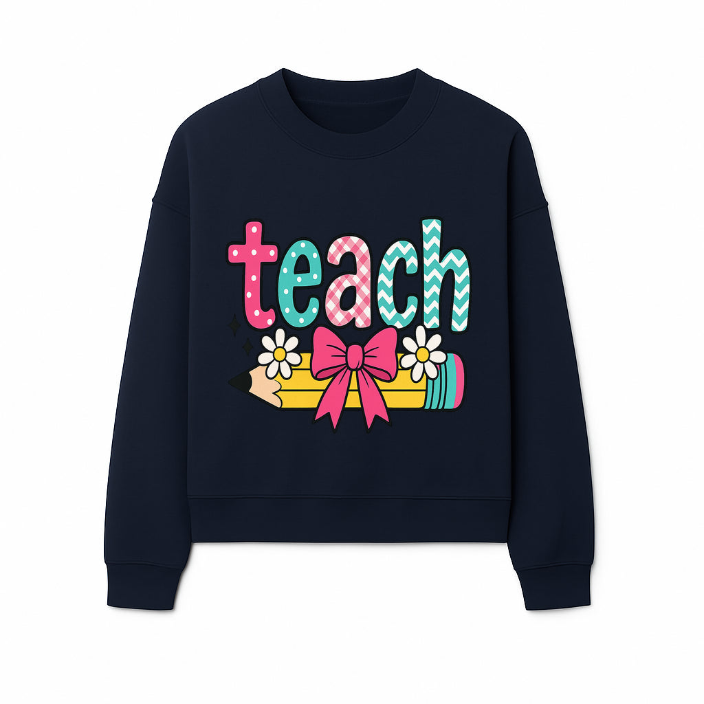Colorful Teach Design with Pencil, Flowers, and Bow - Perfect for Teacher's Gifts, Classroom Decor, or Back-to-School Apparel - Sweatshirt 1758093381806.jpg