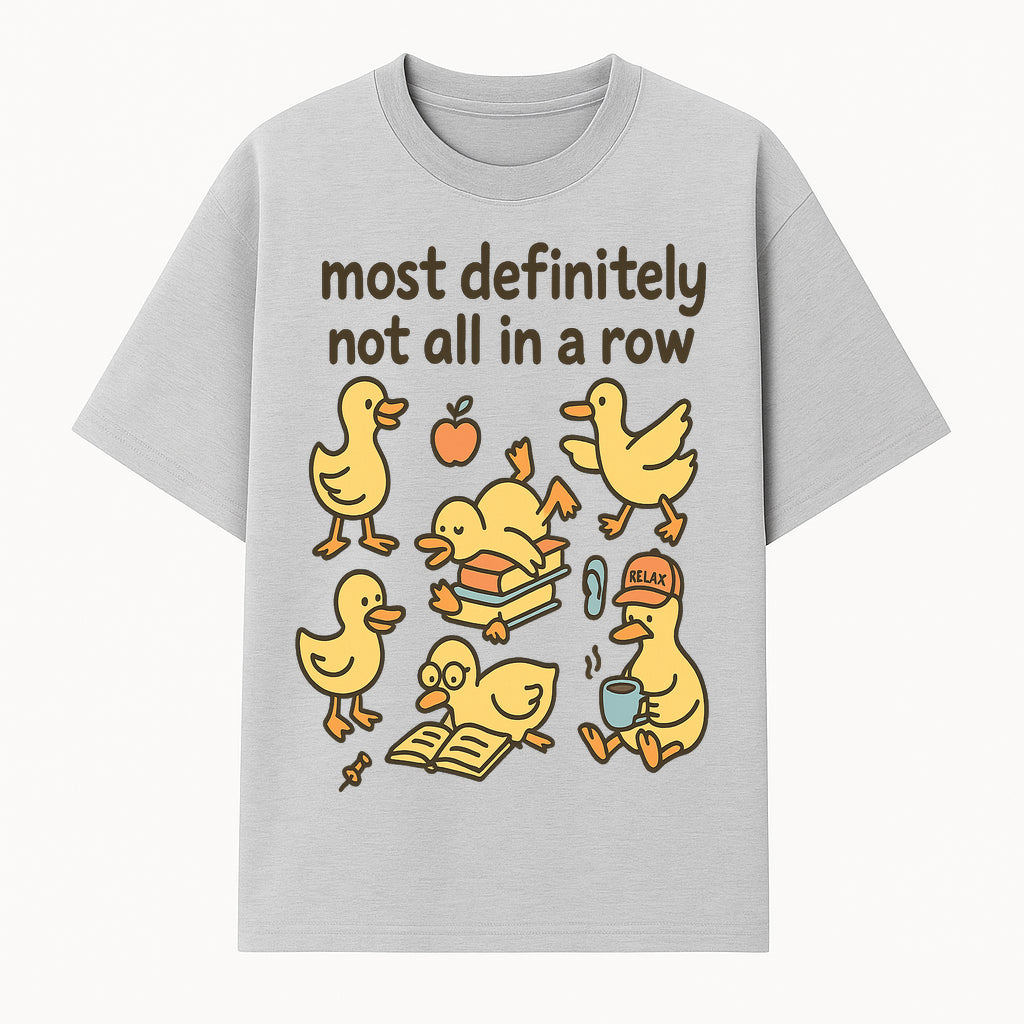 Funny Duck Art Print - 'Most Definitely Not All in a Row' - Quirky Home Decor, Cute Animal Illustration, Whimsical Gift - T-shirt 1758093382070.jpg