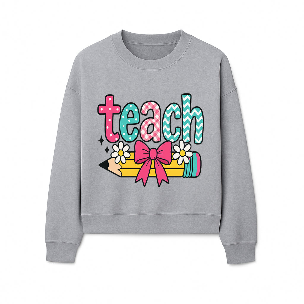 Colorful Teach Design with Pencil, Flowers, and Bow - Perfect for Teacher's Gifts, Classroom Decor, or Back-to-School Apparel - Sweatshirt 1758093382172.jpg