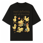 Funny Duck Art Print - 'Most Definitely Not All in a Row' - Quirky Home Decor, Cute Animal Illustration, Whimsical Gift - T-shirt 1758093382265.jpg