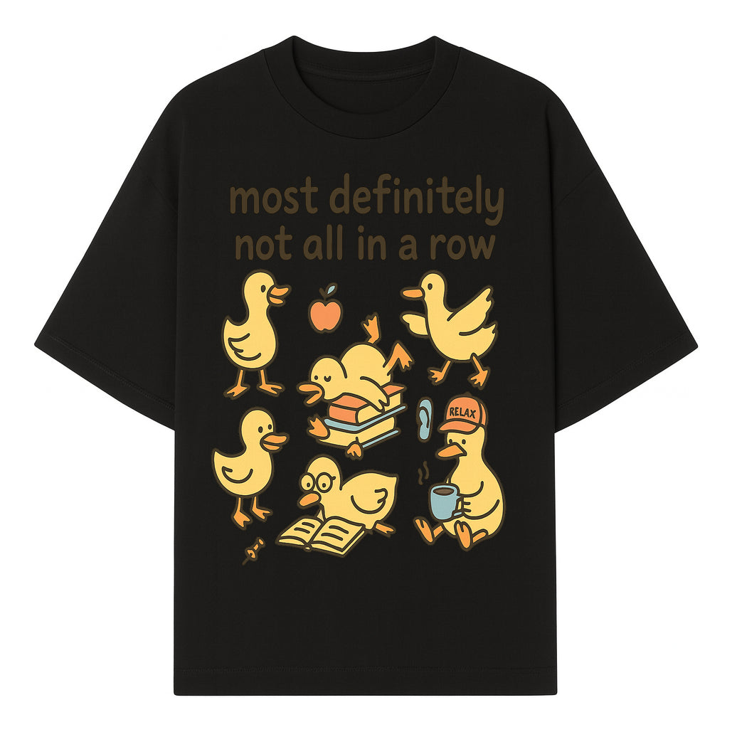 Funny Duck Art Print - 'Most Definitely Not All in a Row' - Quirky Home Decor, Cute Animal Illustration, Whimsical Gift - T-shirt 1758093382265.jpg