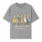 Silly Teachers Build Character - Cute Duck Illustration for Classroom Decor, Teacher Gifts, Educational Art Print - T-shirt 1758093382797.jpg