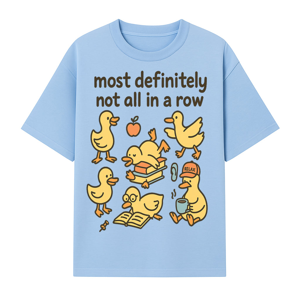 Funny Duck Art Print - 'Most Definitely Not All in a Row' - Quirky Home Decor, Cute Animal Illustration, Whimsical Gift - T-shirt 1758093382933.jpg