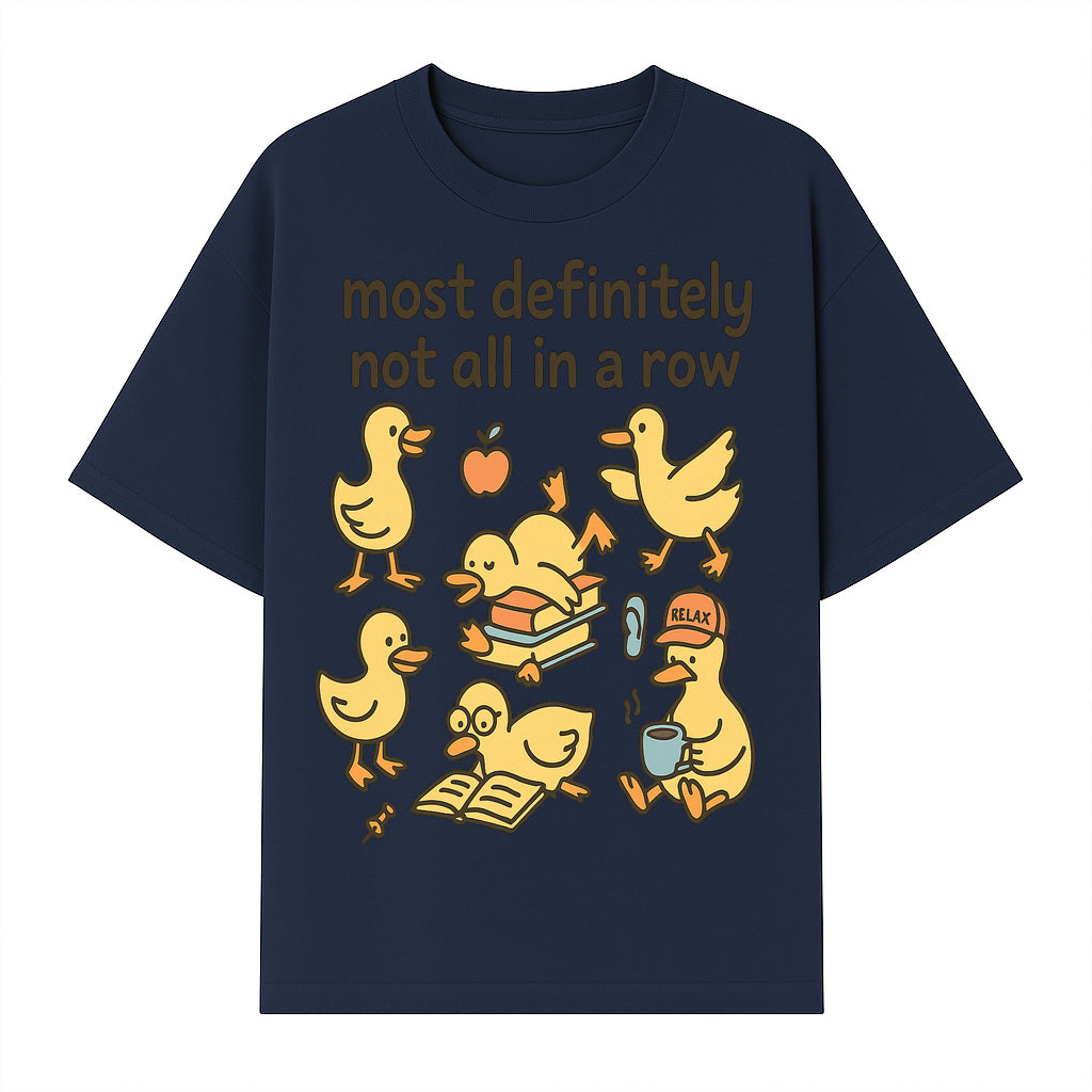 Funny Duck Art Print - 'Most Definitely Not All in a Row' - Quirky Home Decor, Cute Animal Illustration, Whimsical Gift - T-shirt 1758093383535.jpg