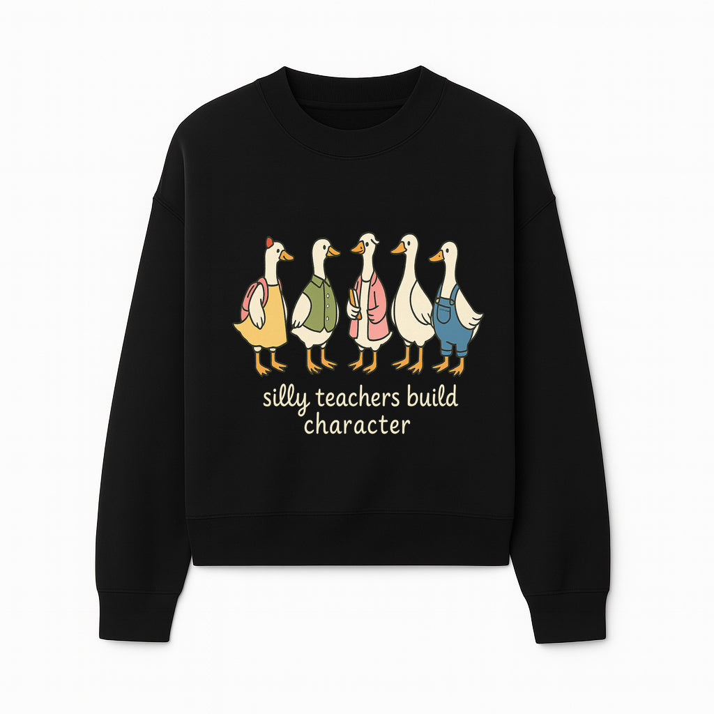 Silly Teachers Build Character - Cute Duck Illustration for Classroom Decor, Teacher Gifts, Educational Art Print - Sweatshirt 1758093384695.jpg