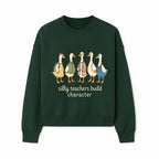 Silly Teachers Build Character - Cute Duck Illustration for Classroom Decor, Teacher Gifts, Educational Art Print - Sweatshirt 1758093385029.jpg