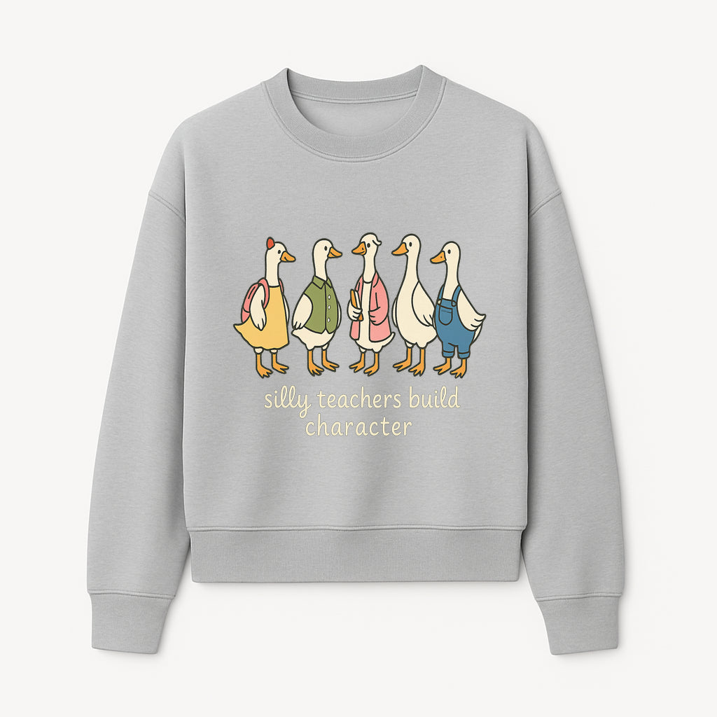 Silly Teachers Build Character - Cute Duck Illustration for Classroom Decor, Teacher Gifts, Educational Art Print - Sweatshirt 1758093385177.jpg