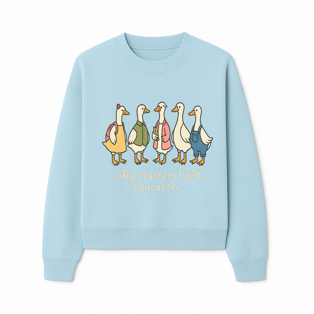 Silly Teachers Build Character - Cute Duck Illustration for Classroom Decor, Teacher Gifts, Educational Art Print - Sweatshirt 1758093385353.jpg