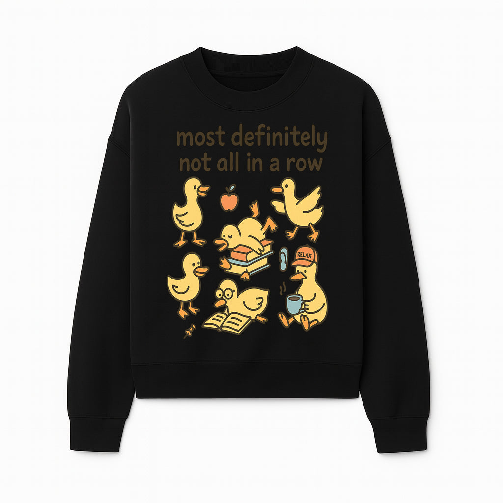 Funny Duck Art Print - 'Most Definitely Not All in a Row' - Quirky Home Decor, Cute Animal Illustration, Whimsical Gift - Sweatshirt 1758093385715.jpg