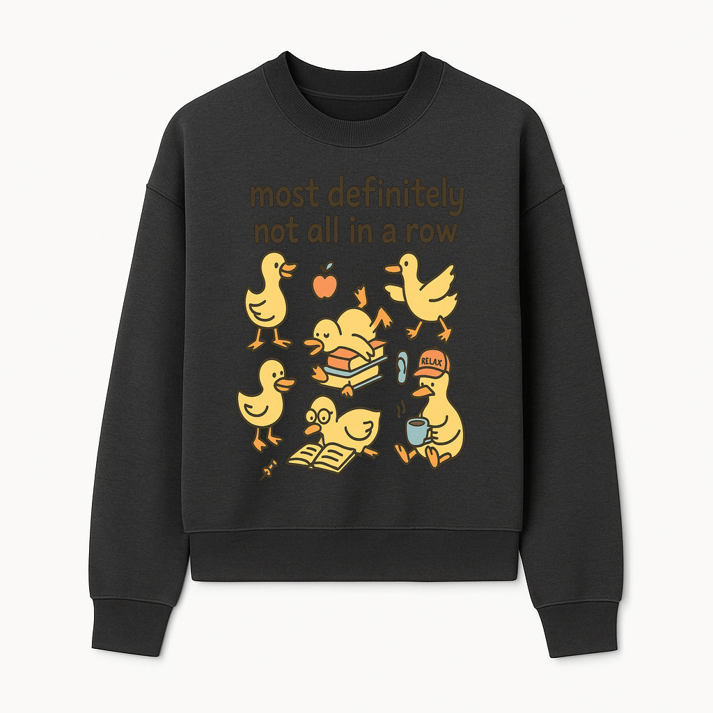 Funny Duck Art Print - 'Most Definitely Not All in a Row' - Quirky Home Decor, Cute Animal Illustration, Whimsical Gift - Sweatshirt 1758093385910.jpg