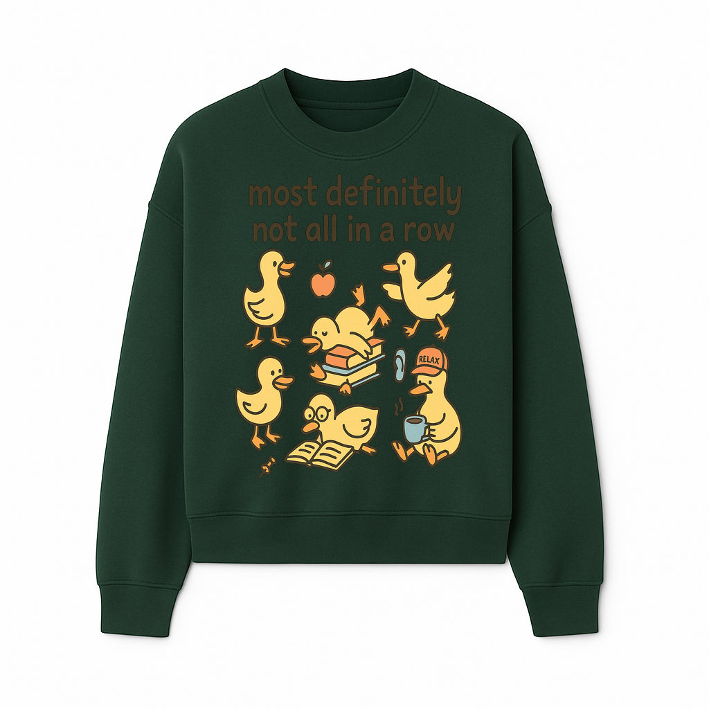 Funny Duck Art Print - 'Most Definitely Not All in a Row' - Quirky Home Decor, Cute Animal Illustration, Whimsical Gift - Sweatshirt 1758093386062.jpg