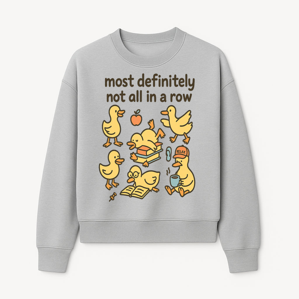 Funny Duck Art Print - 'Most Definitely Not All in a Row' - Quirky Home Decor, Cute Animal Illustration, Whimsical Gift - Sweatshirt 1758093386237.jpg