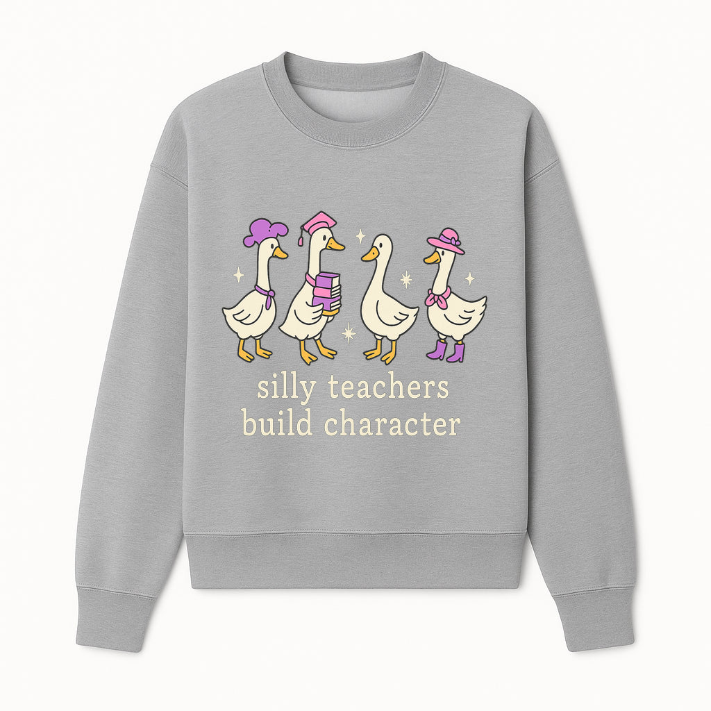 Silly Teachers Build Character - Cute Duck Illustration, Educational Gift, Fun Classroom Decor, Teacher Appreciation, Kids Learning - Sweatshirt 1758093387250.jpg