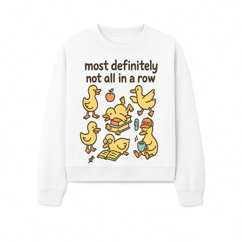 Funny Duck Art Print - 'Most Definitely Not All in a Row' - Quirky Home Decor, Cute Animal Illustration, Whimsical Gift - Sweatshirt 1758093387361.jpg