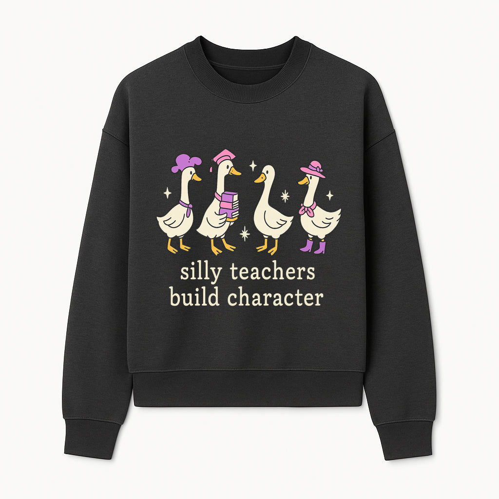 Silly Teachers Build Character - Cute Duck Illustration, Educational Gift, Fun Classroom Decor, Teacher Appreciation, Kids Learning - Sweatshirt 1758093387607.jpg