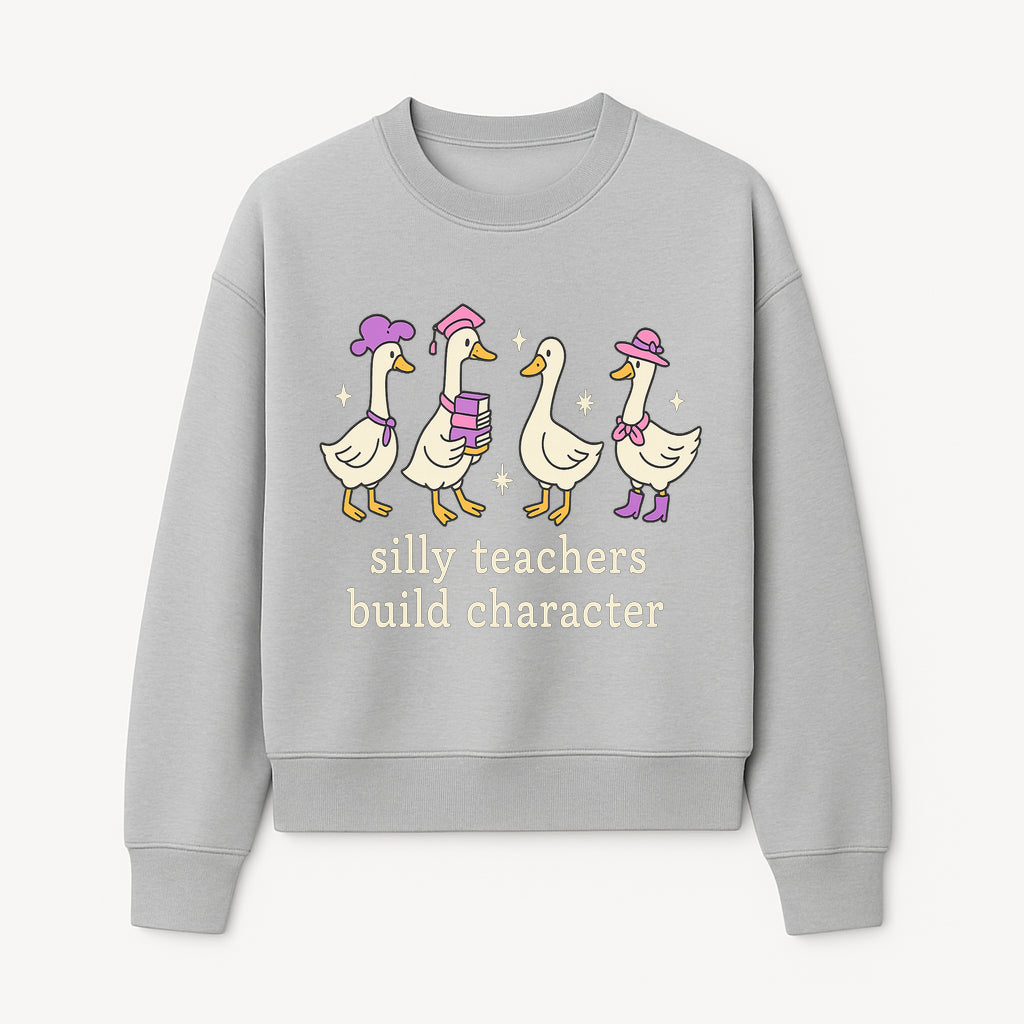 Silly Teachers Build Character - Cute Duck Illustration, Educational Gift, Fun Classroom Decor, Teacher Appreciation, Kids Learning - Sweatshirt 1758093387950.jpg