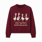 Silly Teachers Build Character - Cute Duck Illustration, Educational Gift, Fun Classroom Decor, Teacher Appreciation, Kids Learning - Sweatshirt 1758093388453.jpg