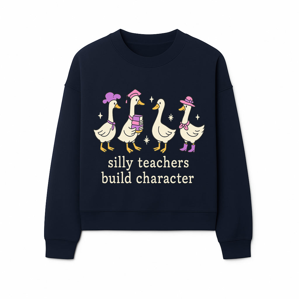 Silly Teachers Build Character - Cute Duck Illustration, Educational Gift, Fun Classroom Decor, Teacher Appreciation, Kids Learning - Sweatshirt 1758093388630.jpg