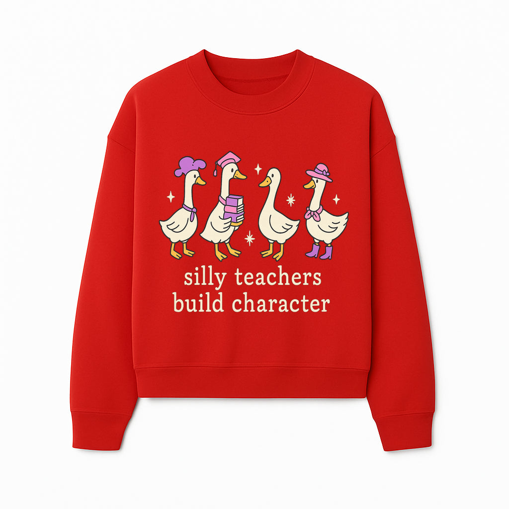 Silly Teachers Build Character - Cute Duck Illustration, Educational Gift, Fun Classroom Decor, Teacher Appreciation, Kids Learning - Sweatshirt 1758093388788.jpg