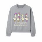 Silly Teachers Build Character - Cute Duck Illustration, Educational Gift, Fun Classroom Decor, Teacher Appreciation, Kids Learning - Sweatshirt 1758093388966.jpg