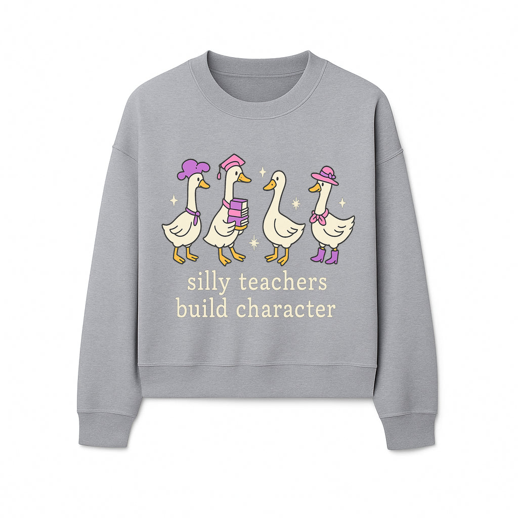 Silly Teachers Build Character - Cute Duck Illustration, Educational Gift, Fun Classroom Decor, Teacher Appreciation, Kids Learning - Sweatshirt 1758093388966.jpg