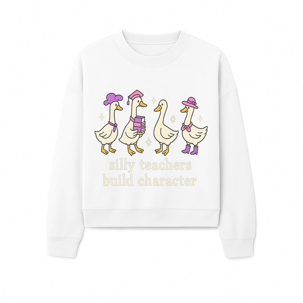 Silly Teachers Build Character - Cute Duck Illustration, Educational Gift, Fun Classroom Decor, Teacher Appreciation, Kids Learning - Sweatshirt 1758093389123.jpg