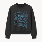 Play is Learning Kids Wall Art - Educational Nursery Decor with Rainbow, Blocks, and Fun Illustrations for Children s Room - Sweatshirt 1758093393680.jpg