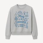 Play is Learning Kids Wall Art - Educational Nursery Decor with Rainbow, Blocks, and Fun Illustrations for Children s Room - Sweatshirt 1758093394018.jpg
