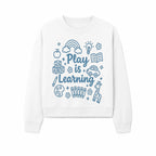 Play is Learning Kids Wall Art - Educational Nursery Decor with Rainbow, Blocks, and Fun Illustrations for Children s Room - Sweatshirt 1758093395208.jpg