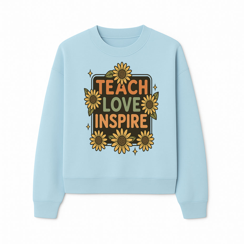 Teach Love Inspire Wall Art with Sunflowers - Motivational Home Decor for Teachers and Educators, Positive Vibes Decor - Sweatshirt 1758093395356.jpg