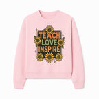 Teach Love Inspire Wall Art with Sunflowers - Motivational Home Decor for Teachers and Educators, Positive Vibes Decor - Sweatshirt 1758093395530.jpg