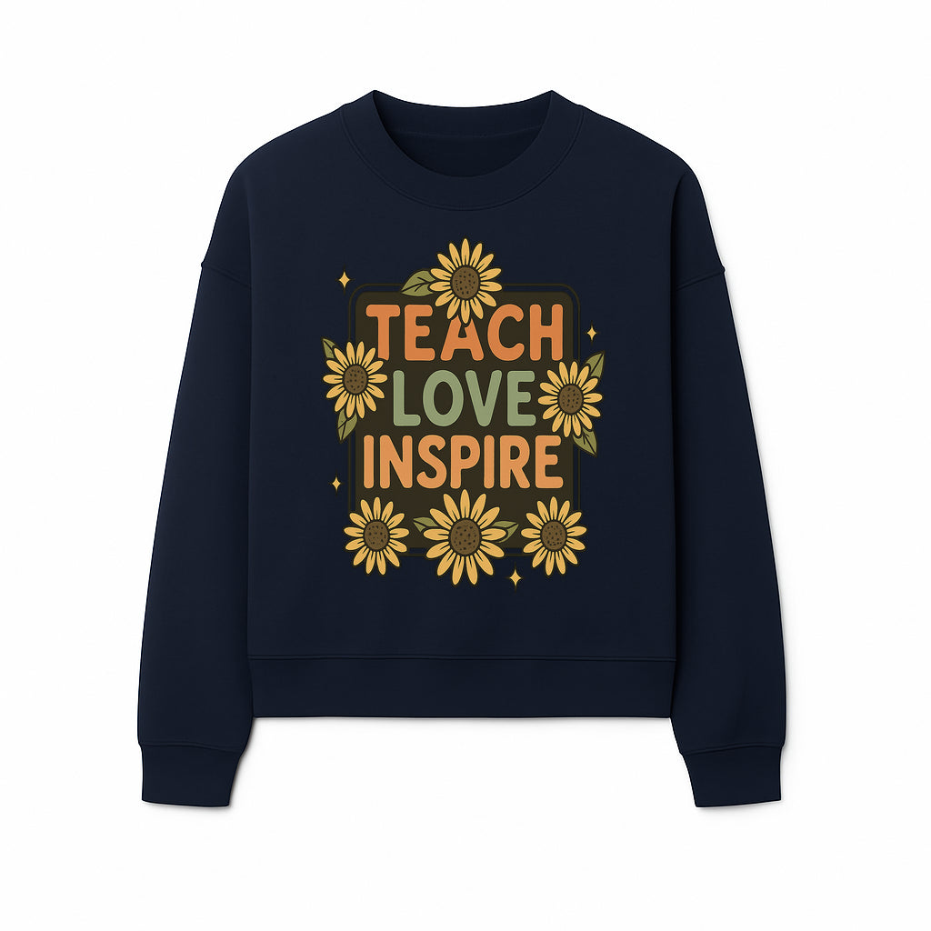 Teach Love Inspire Wall Art with Sunflowers - Motivational Home Decor for Teachers and Educators, Positive Vibes Decor - Sweatshirt 1758093395871.jpg