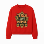 Teach Love Inspire Wall Art with Sunflowers - Motivational Home Decor for Teachers and Educators, Positive Vibes Decor - Sweatshirt 1758093396030.jpg
