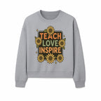 Teach Love Inspire Wall Art with Sunflowers - Motivational Home Decor for Teachers and Educators, Positive Vibes Decor - Sweatshirt 1758093396217.jpg