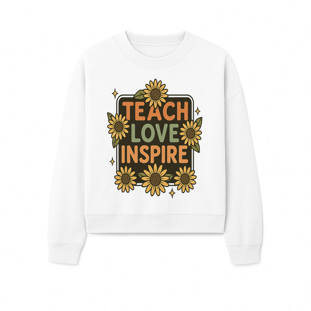 Teach Love Inspire Wall Art with Sunflowers - Motivational Home Decor for Teachers and Educators, Positive Vibes Decor - Sweatshirt 1758093396397.jpg