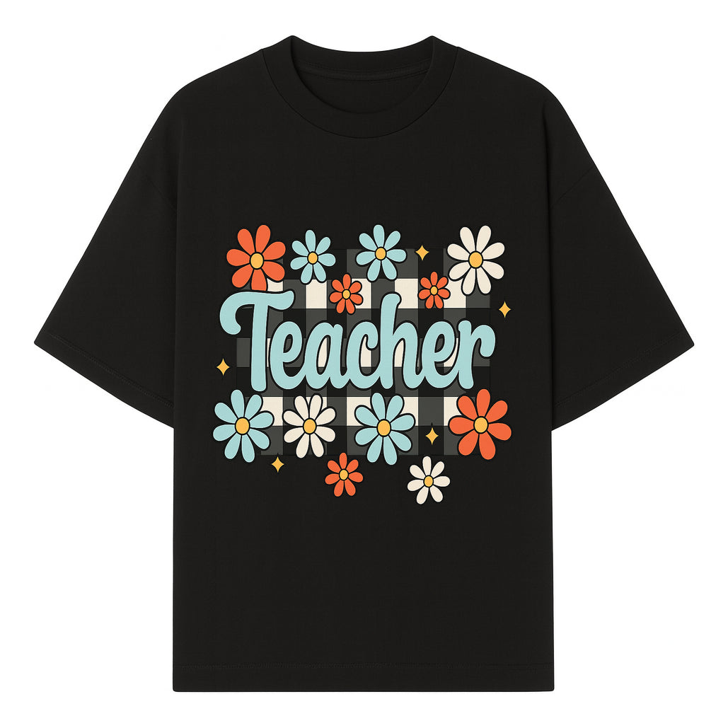 Floral Teacher Quote Art - Fun Checkered Background Decor for Classroom, Gifts, or Home - Colorful Teacher Appreciation Design - T-shirt 1758093396504.jpg