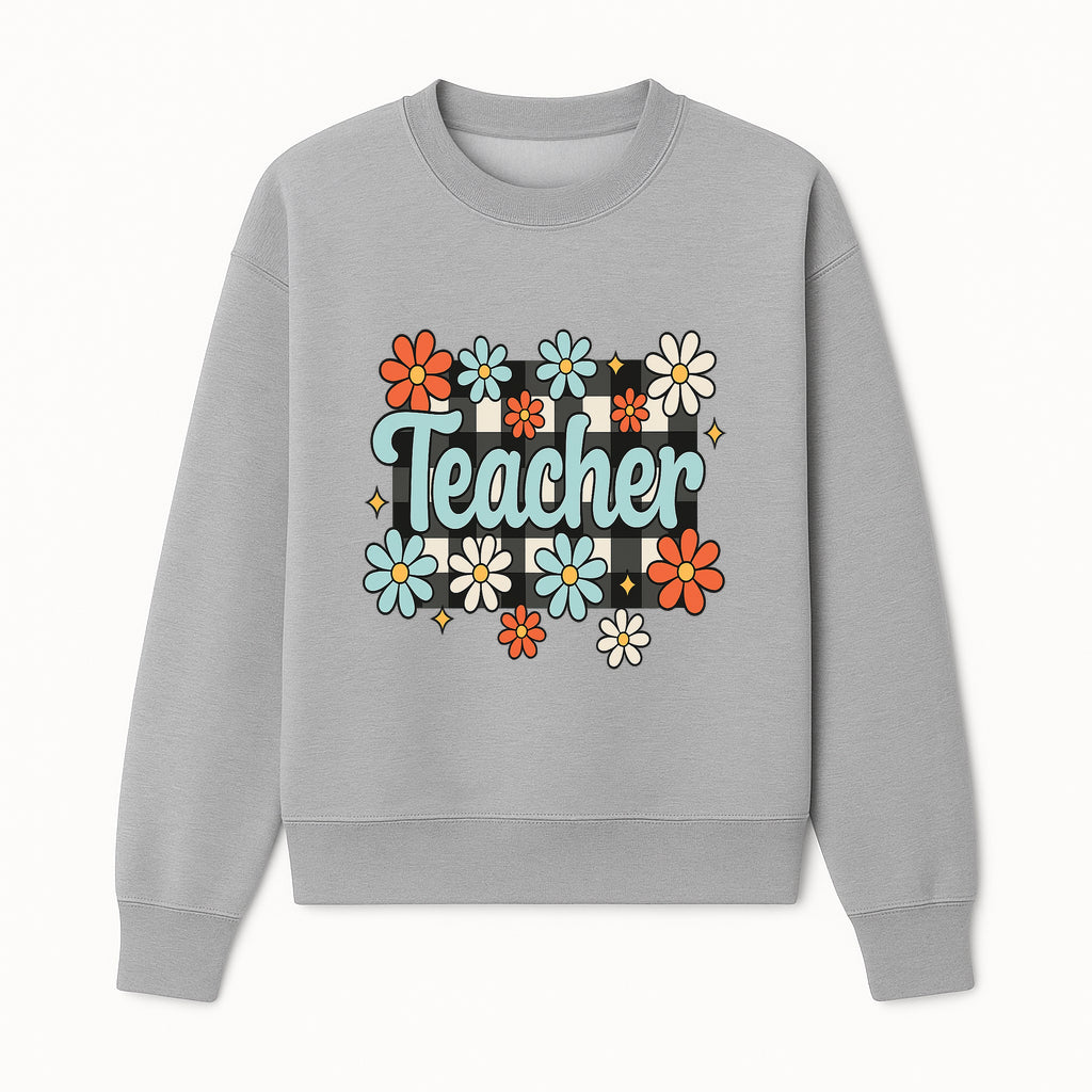 Floral Teacher Quote Art - Fun Checkered Background Decor for Classroom, Gifts, or Home - Colorful Teacher Appreciation Design - Sweatshirt 1758093399910.jpg