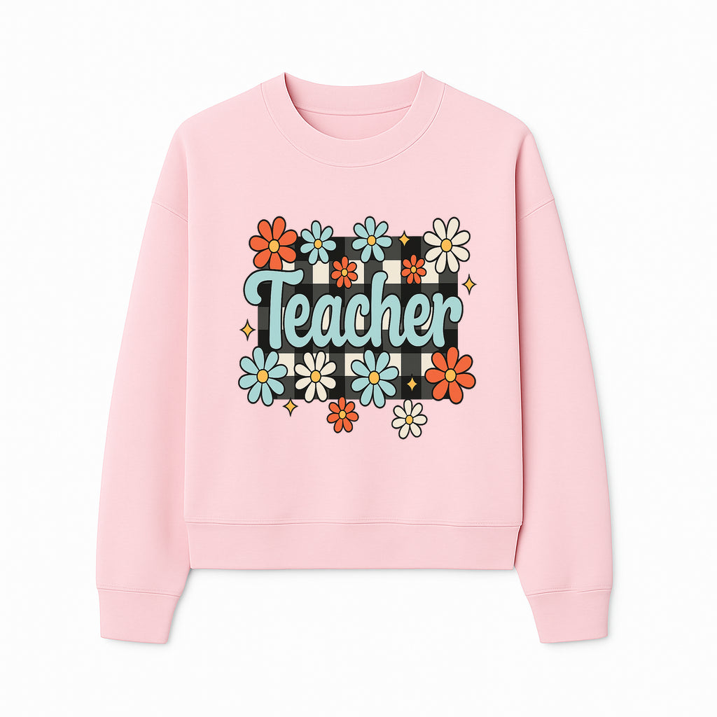 Floral Teacher Quote Art - Fun Checkered Background Decor for Classroom, Gifts, or Home - Colorful Teacher Appreciation Design - Sweatshirt 1758093400961.jpg